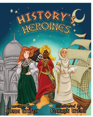History's Heroines - Heidi Wirth - cover