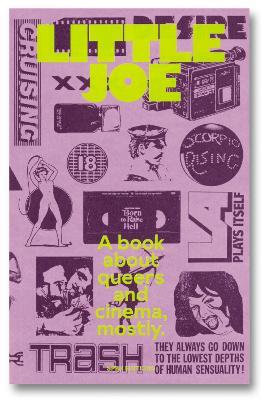 Little Joe: A book about queers and cinema, mostly - cover