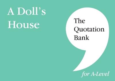 The Quotation Bank: A Doll's House A-Level Revision and Study Guide for English Literature - Mary Hind-Portley,The Quotation Bank - cover