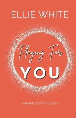 Playing For You - Ellie White - cover