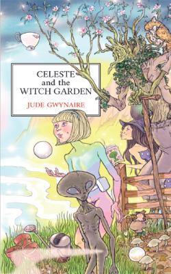 Celeste and The Witch Garden - Jude Gwynaire - cover