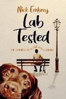Lab Tested: The Layman's Guide to Living With A Labrador - Nick Embrey - cover