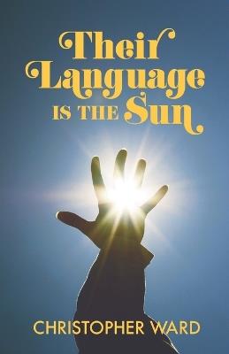 Their Language is the Sun - Christopher Ward - cover
