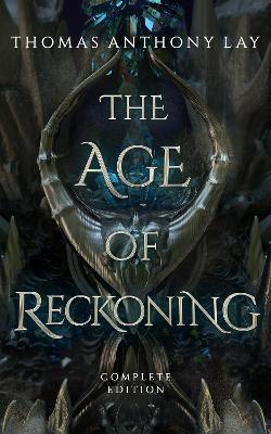 The Age of Reckoning: Complete Edition - Thomas Anthony Lay - cover