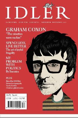 The Idler 87: Graham Coxon on the disappointments of fame, plus joyful frugality, swanky hankies and Stewart Lee - cover