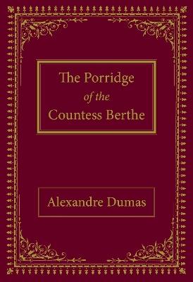 The Porridge of the Countess Berthe - Alexandre Dumas - cover