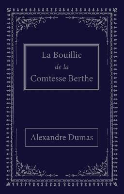 La bouillie de la comtesse Berthe - Alexandre Dumas - cover