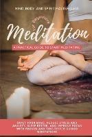 Meditation for Beginners: A Practical Guide to Start Meditating - Quiet Your Mind, Reduce Stress and Anxiety, Sleep Better, and Improve Focus with Proven and Time-Tested Guided Meditations - Mind Body Masterclass - cover