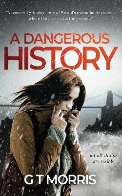 A Dangerous History - Glyn T Morris - cover