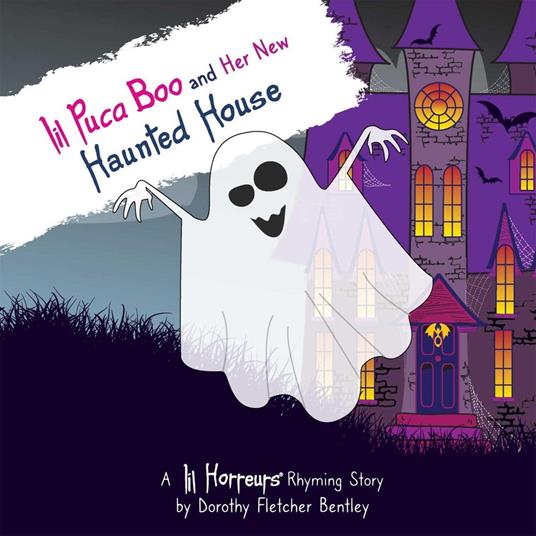 Lil Puca Boo and Her New Haunted House - Dorothy Fletcher Bentley - ebook