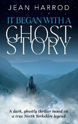 It Began with a Ghost Story - Jean Harrod - cover