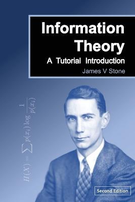 Information Theory: A Tutorial Introduction - James V Stone - cover