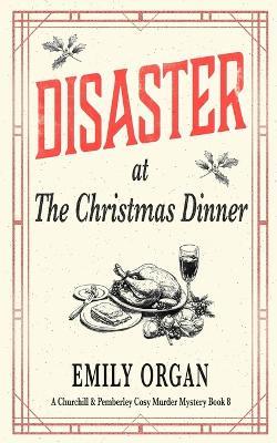 Disaster at the Christmas Dinner - Emily Organ - cover