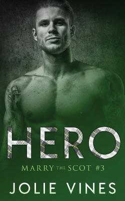 Hero (Marry the Scot, #3) - Jolie Vines - cover