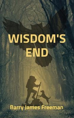Wisdom's End - Barry James Freeman - cover