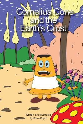Cornelius Cone and the Earth's crust - Steve Boyce - cover