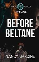Before Beltane: A Prequel to the Celtic Fervour Series - Nancy Jardine - cover