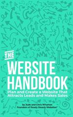 The Website Handbook: Plan and Create a Website That Attracts Leads and Makes Sales