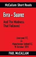 Evra-Suarez And The Madness That Followed - Paul McCallam - cover