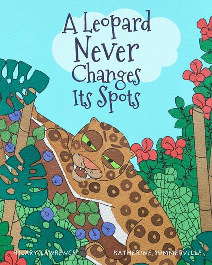 A Leopard Never Changes its Spots - Hilary Lawrence - ebook