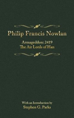 Philip Francis Nowlan - Philip Francis Nowlan,Stephen G Parks - cover