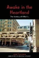 Awake in the Heartland: The Ecstasy of What Is - Joan Tollifson - cover