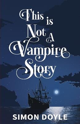 This is Not a Vampire Story - Simon Doyle - cover