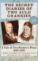 The Secret Diaries of Two Auld Grannies: A Tale of Two Farmer's Wives 1882-1944