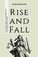 Rise and Fall: A Discourse Upon the Phenomena of Civilisation and Decline - Silas Gauthier - cover