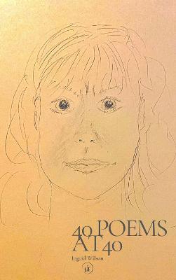 40 Poems At 40 - Ingrid Wilson - cover