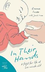 In Their Hands: A Fight for Life at One Minute Old