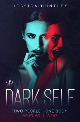 My Dark Self: A completely unputdownable and heart-pounding psychological thriller - cover