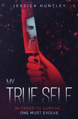 My True Self: The sequel in the gripping and twisted psychological thriller "My...Self Series" - cover