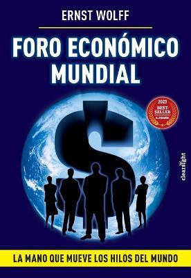 Foro Economico Mundial: La mano que mueve los hilos del mundo - Ernst Wolff - cover