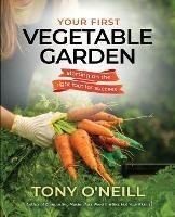 Your First Vegetable Garden - Tony O'Neill - cover