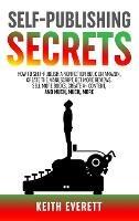 Self-Publishing Secrets - Keith Everett - cover