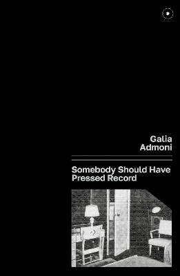 Somebody Should Have Pressed Record - Galia Admoni - cover