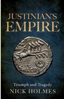 Justinian's Empire - Nick Holmes - cover