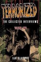 Terrorized, The Collected Interviews, Volume Two - Ian Glasper - cover