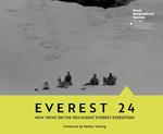 Everest 24: New Views on the 1924 Mount Everest Expedition