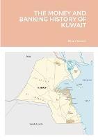 The Money and Banking History of Kuwait - Brian Kettell - cover