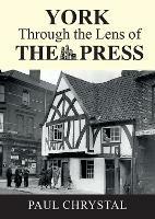 York Through The Lens of The Press - Paul Chrystal - cover