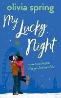 My Lucky Night: Romance Can Happen When You Least Expect It... - Olivia Spring - cover