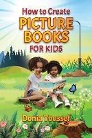 How to Create Picture Books for Kids - Donia Youssef - cover