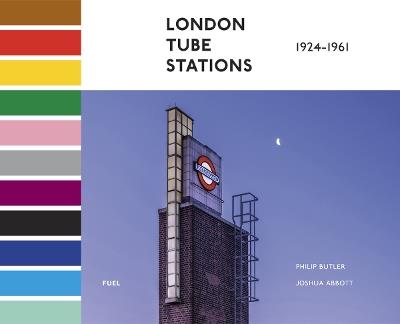 London Tube Stations 1924-1961 - Philip Butler,Joshua Abbott,FUEL - cover
