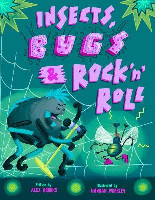 Insects, Bugs & Rock 'n' Roll: Hilariously heartwarming tale of friendship, music and redemption. - Alex Brooks - cover