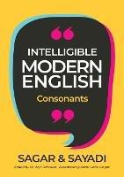 Intelligible Modern English: Consonants - Sagar,Sayadi - cover