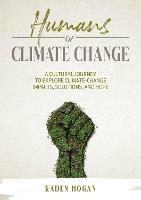 Humans of Climate Change: A Cultural Journey to Explore Climate-Change Impacts, Solutions, and Hope
