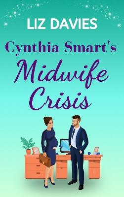 Cynthia Smart's Midwife Crisis - Liz Davies - cover