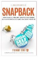 Snapback: How to Build A resilient Lifestyle, Self-Esteem, Self-Confidence & Self-Care You Can Be Proud Of! - Funmi Oni - cover